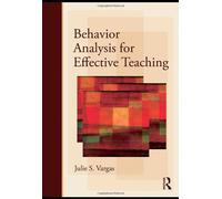 Behavior Analysis for Effective Teaching