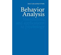 Behavior Analysis: Foundations and Applications to Psychology