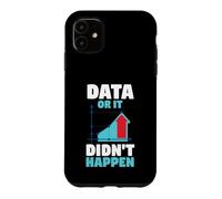 Behavior Analyst Behavior Therapy Data Or It Didn't Happen Case for iPhone 11