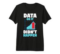 Behavior Analyst Behavior Therapy Data Or It Didn't Happen Premium T-Shirt