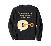 Behavior Analyst Giving Voice to Every Child ABA Sweatshirt