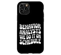Behavior Analysts: We Do It on Schedule Behavior Analyst Case for iPhone 11 Pro