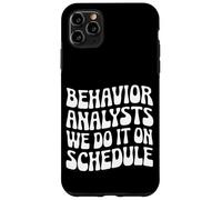 Behavior Analysts: We Do It on Schedule Behavior Analyst Case for iPhone 11 Pro Max