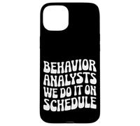 Behavior Analysts: We Do It on Schedule Behavior Analyst Case for iPhone 15 Plus