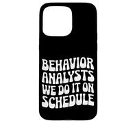 Behavior Analysts: We Do It on Schedule Behavior Analyst Case for iPhone 15 Pro Max