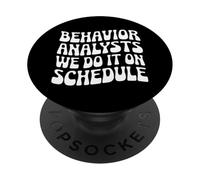 Behavior Analysts: We Do It on Schedule Behavior Analyst PopSockets Adhesive PopGrip