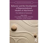 Behavior and the Development of Representational Models of Attachment : Five Methods of Assessment