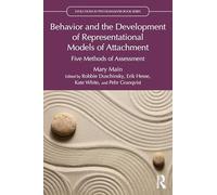 Behavior and the Development of Representational Models of Attachment: Five Methods of Assessment (Evolutions in Psychoanalysis Book Series)