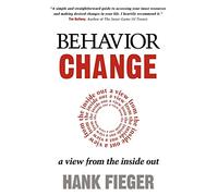 Behavior Change: A View from the Inside Out