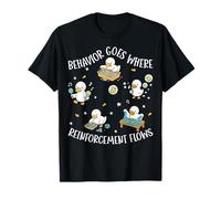 Behavior Goes Where Reinforcement Flows - ABA Therapist T-Shirt