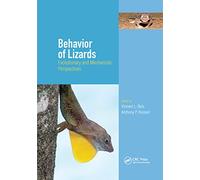Behavior of Lizards: Evolutionary and Mechanistic Perspectives