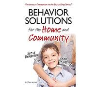 Behavior Solutions for the Home and Community: The Newest Companion in the Bestselling Series!
