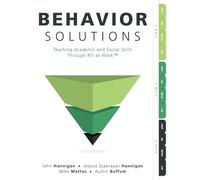Behavior Solutions: Teaching Academic and Social Skills Through Rti at Work(tm) (a Guide to Closing the Systemic Behavior Gap Through Collaborative PLC and Rti Processes)
