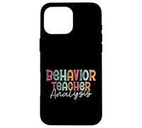 Behavior Teacher Analysis - Behavior Teacher ABA Therapist Case for iPhone 16 Pro Max