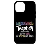 Behavior Teacher Because Your Life Is Worth My Time - ABA Case for iPhone 12 mini