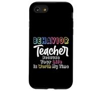 Behavior Teacher Because Your Life Is Worth My Time - ABA Case for iPhone SE (2020) / 7/8