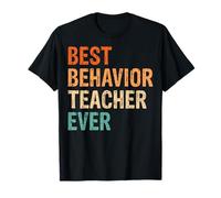 Behavior Teacher Ever - Behavior Therapist Analyst Gifts ABA T-Shirt