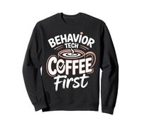 Behavior Tech Coffee First Applied Behavior Analysis Sweatshirt
