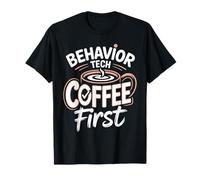 Behavior Tech Coffee First Applied Behavior Analysis T-Shirt