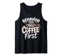 Behavior Tech Coffee First Applied Behavior Analysis Tank Top