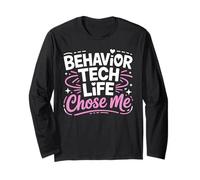 Behavior Tech Life Chose Me Applied Behavior Analysis Long Sleeve T-Shirt