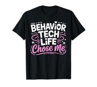 Behavior Tech Life Chose Me Applied Behavior Analysis T-Shirt