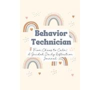 Behavior Technician Guided Daily Self-Reflection Journal: Mindfulness & Gratitude Workbook for Women's Career & Personal Growth | Morning & Evening Prompts, Affirmations, Goal Setting & Habit Trackers