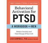 Behavioral Activation for Ptsd: A Workbook for Men: Reduce Anxiety and Take Charge of Your Life