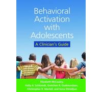 Behavioral Activation with Adolescents: A Clinician's Guide