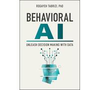 Behavioral AI: Unleash Decision Making with Data