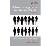 Behavioral Approaches to Treating Obesity: Helping Your Patients Make Changes That Last