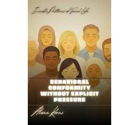 Behavioral Conformity Without Explicit Pressure: Invisible Patterns of Social Life