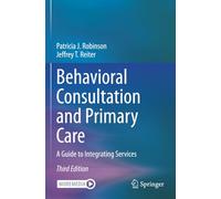 Behavioral Consultation and Primary Care: A Guide to Integrating Services
