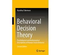 Behavioral Decision Theory: Psychological and Mathematical Descriptions of Human Choice Behavior