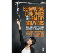 Behavioral Economics and Healthy Behaviors: Key Concepts and Current Research