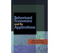 Behavioral Economics and Its Applications