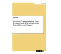 Behavioral Economics and the Equity Premium Puzzle. Which Solutions Do Rational Economist Suggest?
