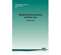 Behavioral Economics and the Law (Foundations and Trends (R) in Microeconomics)