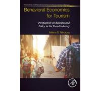 Behavioral Economics for Tourism: Perspectives on Business and Policy in the Travel Industry (Perspectives in Behavioral Economics and the Economics of Behavior)