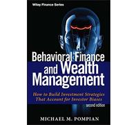 Behavioral Finance and Wealth Management: How to Build Investment Strategies That Account for Investor Biases: 667 (Wiley Finance)