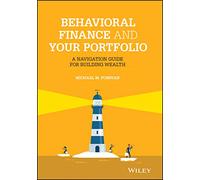 Behavioral Finance and Your Portfolio: A Navigation Guide for Building Wealth (Wiley Finance)