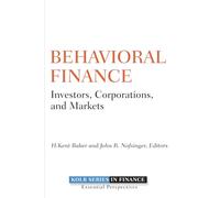 Behavioral Finance: Investors, Corporations, and Markets: 6 (Robert W. Kolb Series)