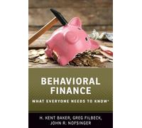 Behavioral Finance: What Everyone Needs to Know (R) (What Everyone Needs To Know (R))