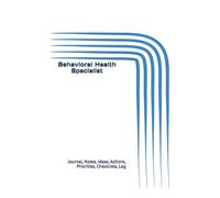 Behavioral Health Specialist: Journal, Notes, Ideas, Actions, Priorities, Checklists, Log | Tool for Daily Goal Setting Tracker | Time Management | ... | Project Office Book Gifts for Meetings