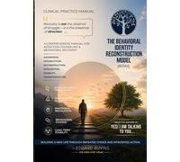Behavioral Identity Reconstruction Model (BRIM): A Structured Psychotherapeutic Model for Addiction Recovery