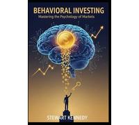 Behavioral Investing: Mastering the Psychology of Markets (The Investing Essentials Library)