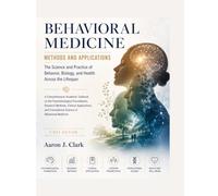 BEHAVIORAL MEDICINE METHODS AND APPLICATIONS: The Science and Practice of Behavior, Biology, and Health Across the Lifespan.