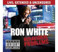Behavioral Problems [Explicit] by Ron White (2009-04-21)