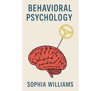 Behavioral Psychology: 1 (Controlling Your Mind)
