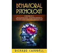 Behavioral Psychology: 2 Books in 1. How to Analyze People + Enneagram.: Learn How to Read People's Behaviour, Control Your Emotions and Influence Anyone Understanding Personality Types